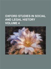 Oxford studies in social and legal history Volume 4,1153950405,9781153950404