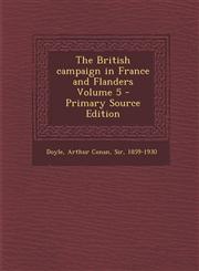 British Campaign in France and Flanders Volume 5,1289672881,9781289672881