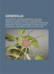 Generolai JAV generolai, Japonijos generolai, Lietuvos generolai, Rusijos generolai, TSRS generolai, Vokietijos generolai, Vladas Nagevičius,1232977721,9781232977728