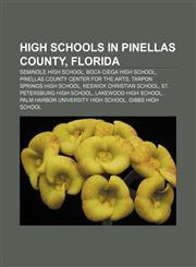 High schools in Pinellas County, Florida Seminole High School, Boca Ciega High School, Pinellas County Center for the Arts,1155207386,9781155207384