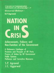 Nation in Crisis Achievements, Failures and Non-Function of the Government : A Dictionary Catalogue of Promises and Precepts of the NF Party, Process of Action by NF Government, Public Opinion, Pathways and Corrective Measures 1st Published,8170223415,9788170223412