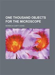 One thousand objects for the microscope,1151765619,9781151765611