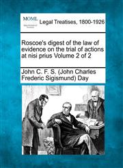 Roscoe's digest of the law of evidence on the trial of actions at nisi prius Volume 2 of 2,1240048017,9781240048014