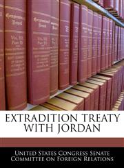 EXTRADITION TREATY WITH JORDAN,124059075X,9781240590759