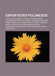Esportistes polonesos Ciclistes polonesos, Futbolistes polonesos, Jugadors d'escacs polonesos, Johannes Zukertort, Robert Kubica,123271836X,9781232718369