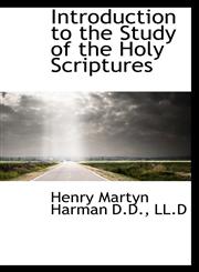 Introduction to the Study of the Holy Scriptures,1116800683,9781116800685