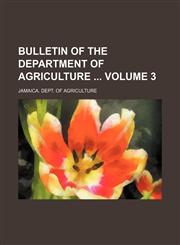 Bulletin of the Department of agriculture  Volume 3,1130803244,9781130803242