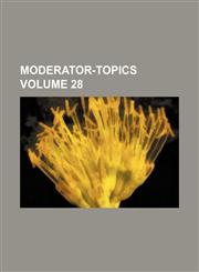 Moderator-topics Volume 28,1130613151,9781130613155