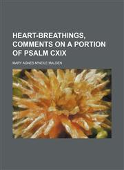 Heart-breathings, comments on a portion of Psalm cxix,1154526232,9781154526233
