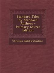 Standard Tales by Standard Authors - Primary Source Edition,1289617244,9781289617240