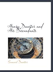Henry Dunster and His Descendants,1103410881,9781103410880