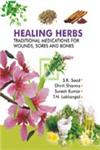 Healing Herbs Traditional Medications for Wounds, Sores and Bones,8171326390,9788171326396