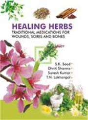 Healing Herbs Traditional Medications for Wounds, Sores and Bones,8171326390,9788171326396