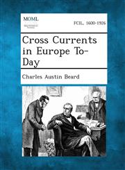 Cross Currents in Europe To-Day,1287342736,9781287342731