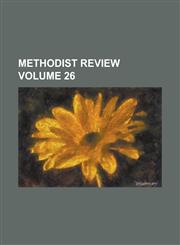 Methodist Review Volume 26,1153902001,9781153902007