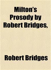 Milton's Prosody by Robert Bridges,,1152418777,9781152418776