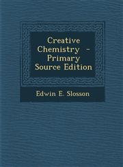 Creative Chemistry - Primary Source Edition,1289584885,9781289584887