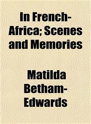 In French-Africa; Scenes and Memories,1152337890,9781152337893