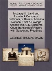 McLaughlin Land and Livestock Company, Petitioner, v. Bank of America National Trust & Savings Association. U.S. Supreme Court Transcript of Record with Supporting Pleadings,1270320823,9781270320821