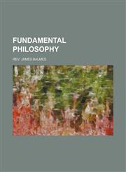 FUNDAMENTAL PHILOSOPHY,1150998210,9781150998218