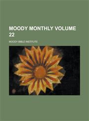 Moody Monthly Volume 22,1236887425,9781236887429