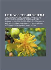 Lietuvos teismų sistema Lietuvos teismai, Lietuvos teisėjai, Vladislovas Sicinskis, Lietuvos Respublikos Konstitucinis Teismas, LITEKO,1232990957,9781232990956