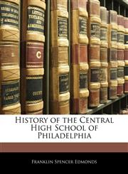 History of the Central High School of Philadelphia,1143603656,9781143603655