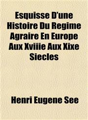 Esquisse D'une Histoire Du Régime Agraire En Europe Aux Xviiie Aux Xixe Siècles,1152900110,9781152900110