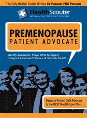Health Scouter Premenopause and Menopause or Menopause Questions, Answers, and Explanations Menopause Questions You Shouldn"t Be Afraid To Ask Your Doctor,1933804785,9781933804781