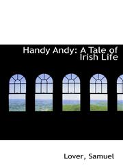 Handy Andy A Tale of Irish Life,1110766335,9781110766338