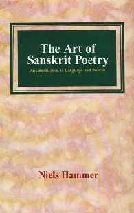 The Art of Sanskrit Poetry An Inroduction to Language and Poetics 1st Published,8121510791,9788121510790