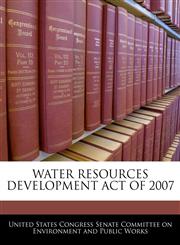 WATER RESOURCES DEVELOPMENT ACT OF 2007,1240621507,9781240621507