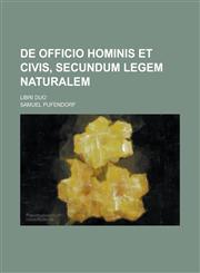 de Officio Hominis Et Civis, Secundum Legem Naturalem; Libri Duo,1234636956,9781234636951