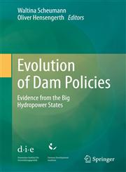 Evolution of Dam Policies Evidence from the Big Hydropower States,364223402X,9783642234026
