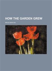 How the garden grew,1459083180,9781459083189