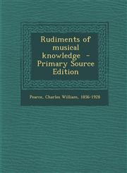 Rudiments of Musical Knowledge - Primary Source Edition,1289666652,9781289666651