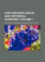 Ohio archæological and historical quarterly Volume 1,1154032078,9781154032079