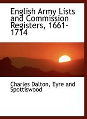 English Army Lists and Commission Registers, 1661-1714,1140568272,9781140568278