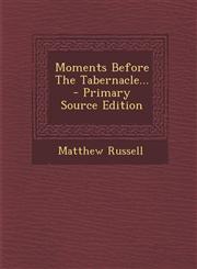 Moments Before the Tabernacle... - Primary Source Edition,1295492326,9781295492329