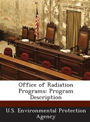 Office of Radiation Programs Program Description,1289197407,9781289197407