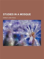 Studies in a Mosque,1230323724,9781230323725