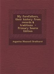 My forefathers, their history from records & traditions  - Primary Source Edition,1295590115,9781295590117