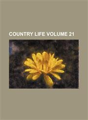 Country life Volume 21,1236395298,9781236395290
