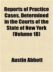 Reports of Practice Cases, Determined in the Courts of the State of New York (Volume 18),1152707051,9781152707054