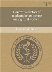 Contextual factors of methamphetamine use among rural women .,1244597554,9781244597556