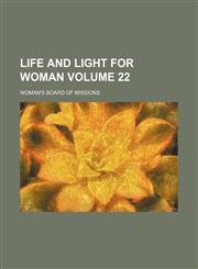 Life and light for woman Volume 22,1153240963,9781153240963