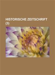 Historische Zeitschrift (3 ),1234504014,9781234504014