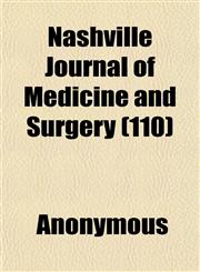 Nashville Journal of Medicine and Surgery (110),1152676660,9781152676664