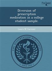 Diversion of prescription medication in a college student sample.,1248967453,9781248967454