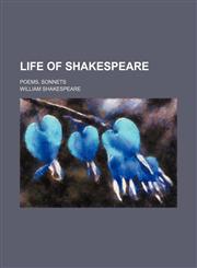 Life of Shakespeare; poems, sonnets,1235957276,9781235957277